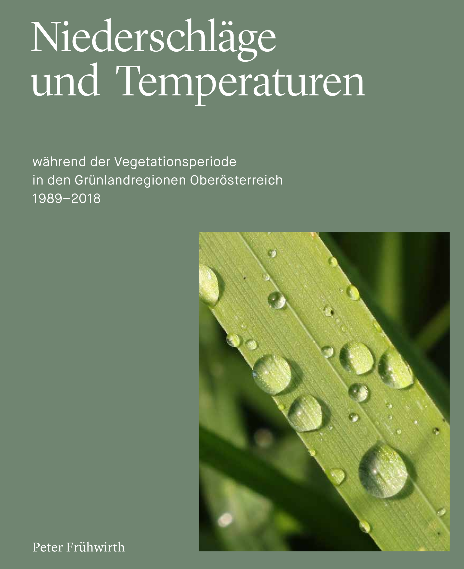 Buch: Niederschläge und Temperaturen in den Grünlandregionen Oberösterreich Buch: Niederschläge und Temperaturen in den Grünlandregionen Oberösterreich